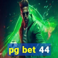 pg bet 44