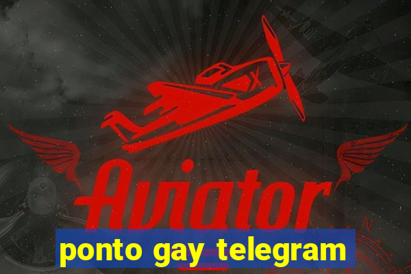 ponto gay telegram