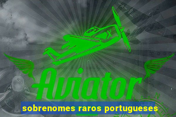 sobrenomes raros portugueses