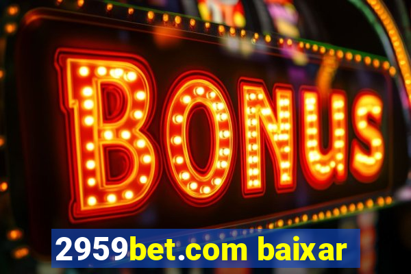 2959bet.com baixar