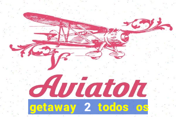 getaway 2 todos os carros 2024