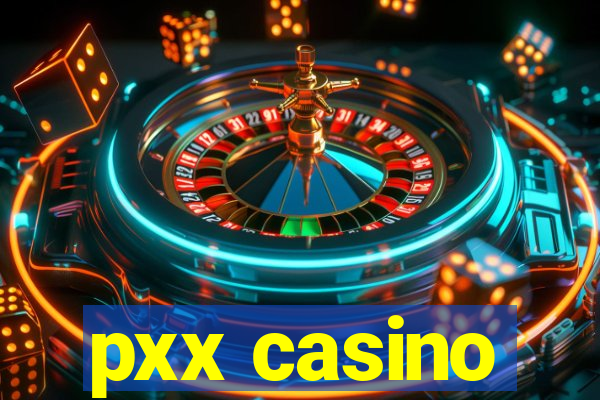 pxx casino