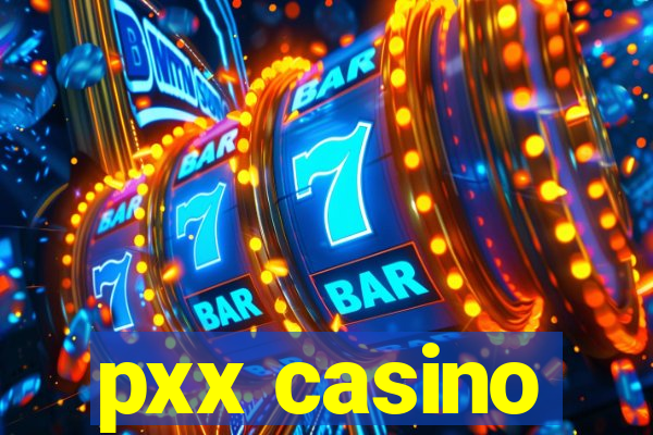 pxx casino