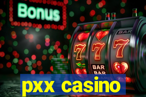 pxx casino