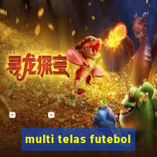 multi telas futebol