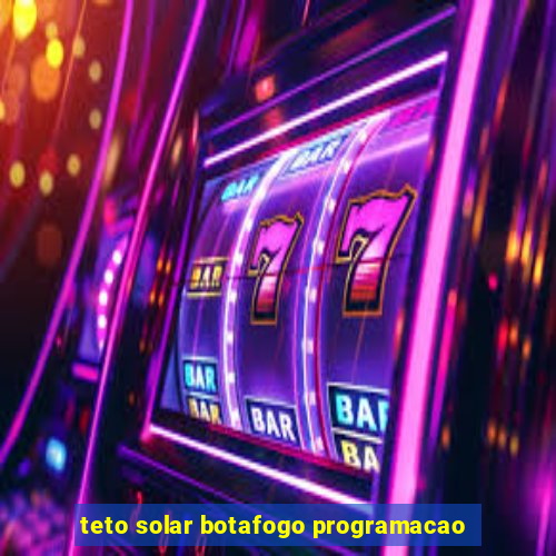 teto solar botafogo programacao