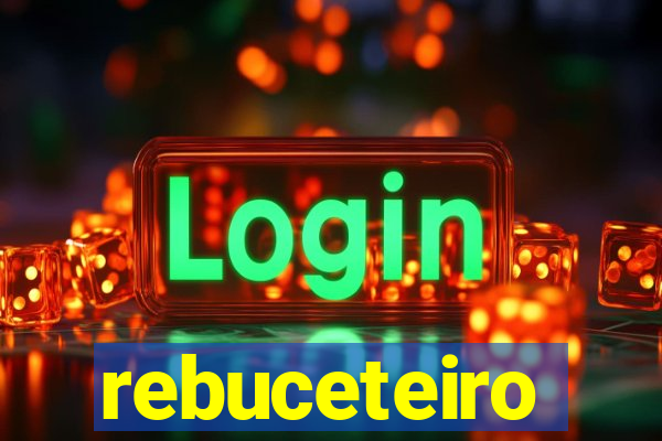 rebuceteiro