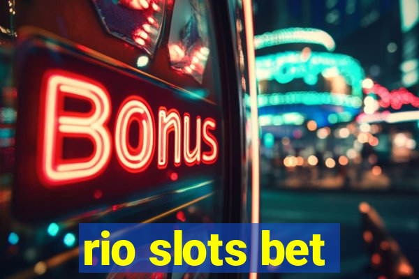 rio slots bet