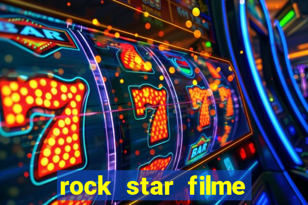 rock star filme completo dublado