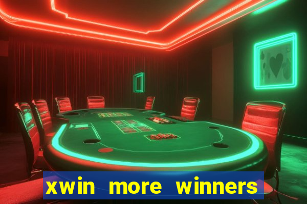 xwin more winners more fun