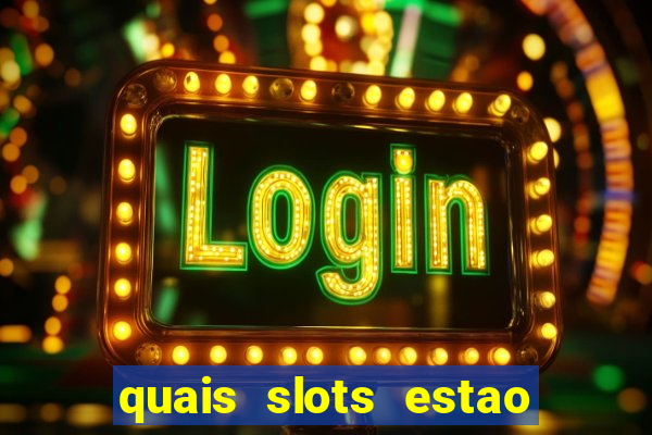 quais slots estao pagando agora