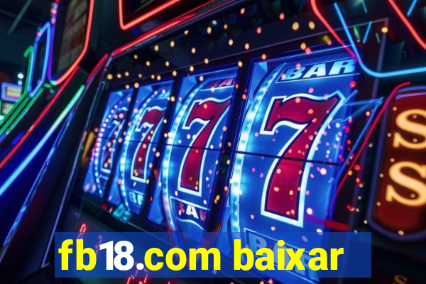 fb18.com baixar