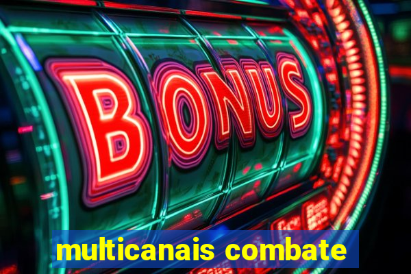 multicanais combate