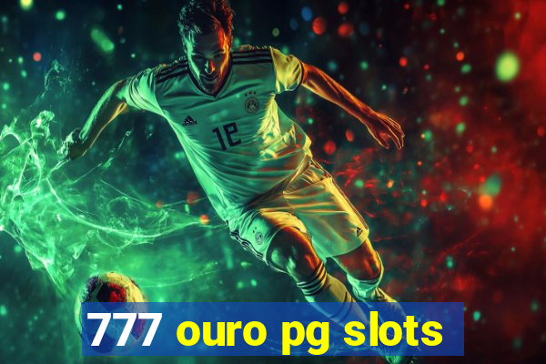 777 ouro pg slots