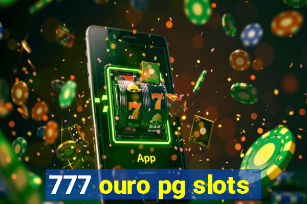 777 ouro pg slots