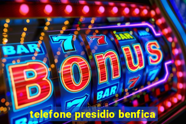 telefone presidio benfica