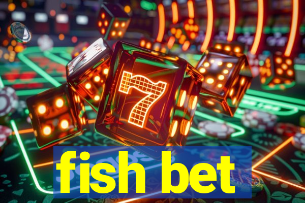 fish bet