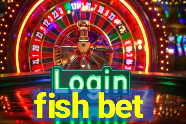 fish bet