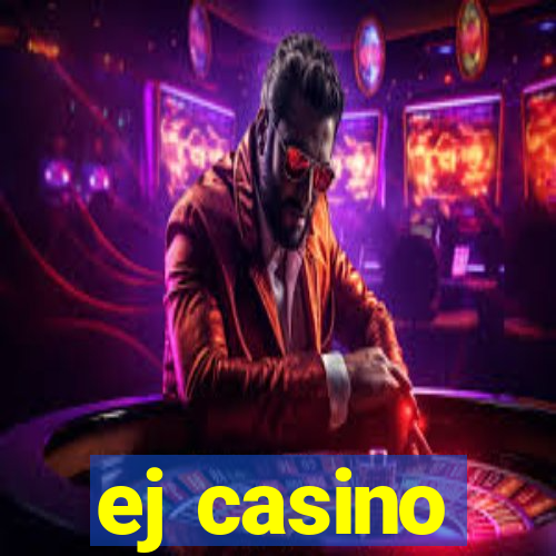 ej casino