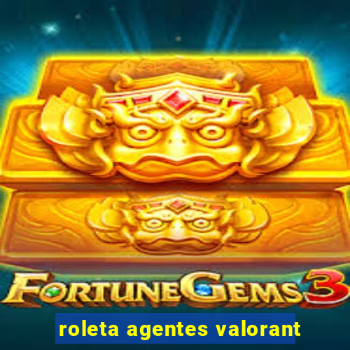 roleta agentes valorant