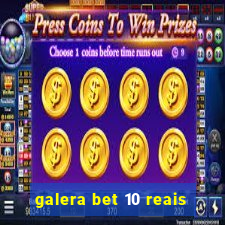 galera bet 10 reais