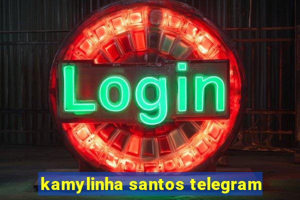 kamylinha santos telegram