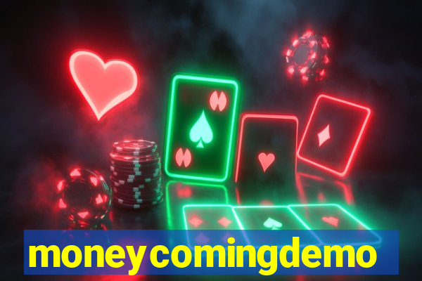 moneycomingdemo