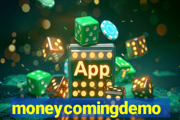 moneycomingdemo