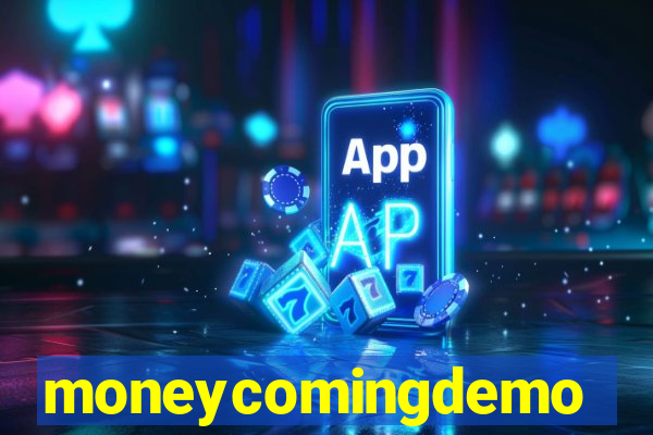 moneycomingdemo