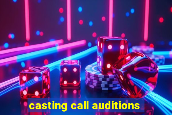 casting call auditions