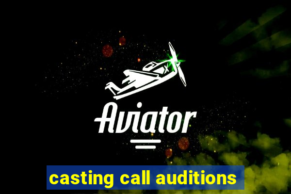 casting call auditions