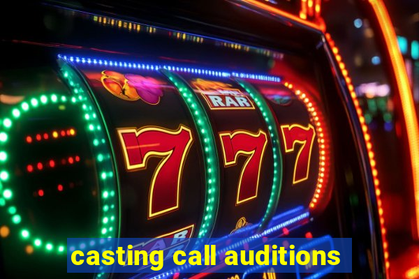 casting call auditions