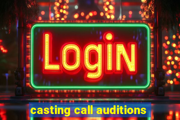 casting call auditions