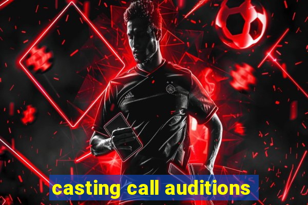 casting call auditions