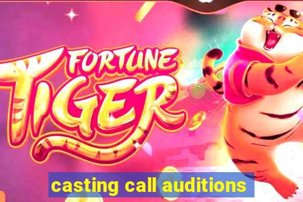 casting call auditions