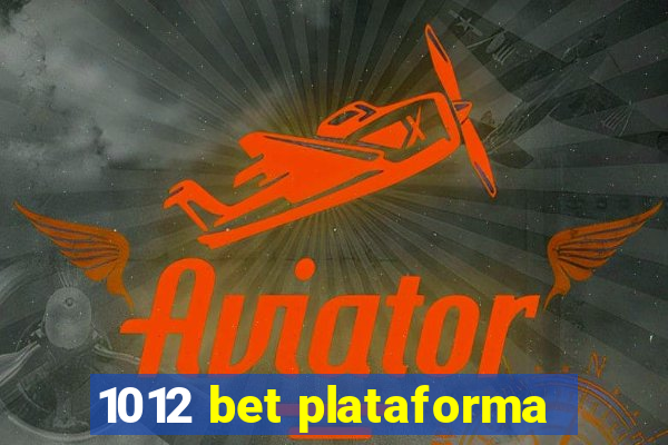 1012 bet plataforma