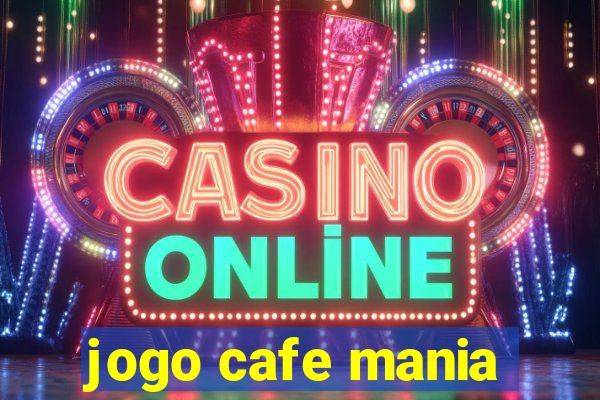 jogo cafe mania