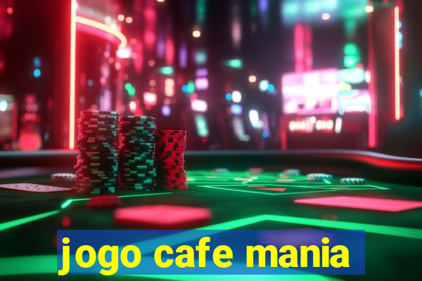 jogo cafe mania