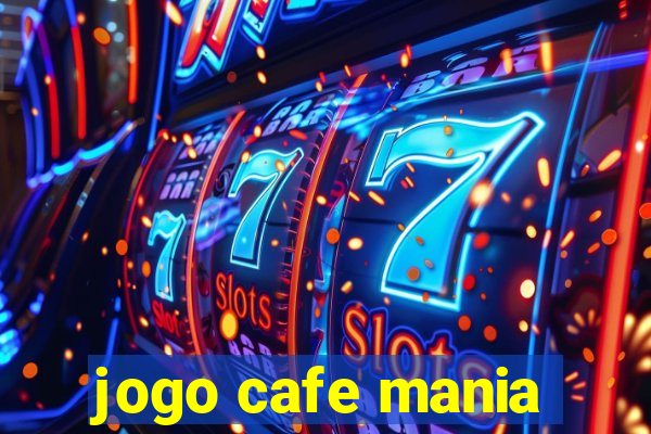 jogo cafe mania