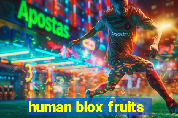 human blox fruits