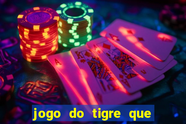 jogo do tigre que dao bonus no cadastro