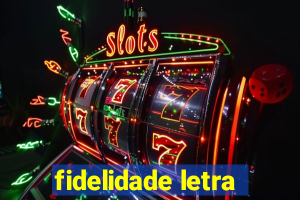 fidelidade letra