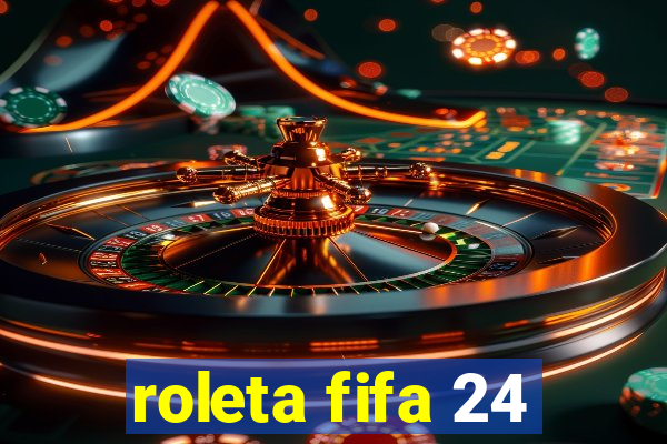 roleta fifa 24