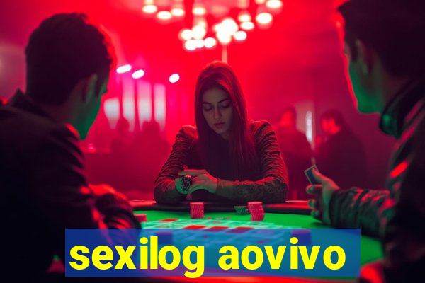 sexilog aovivo