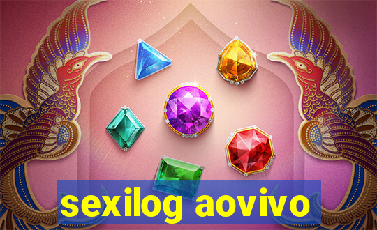 sexilog aovivo