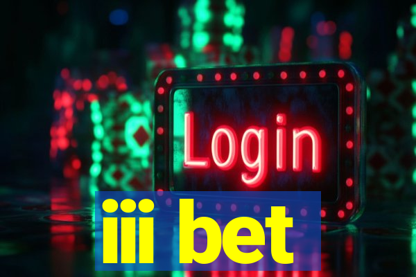 iii bet