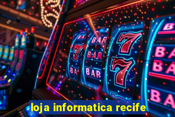 loja informatica recife