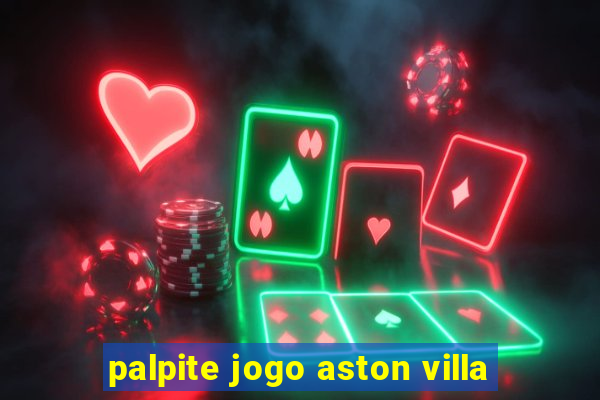 palpite jogo aston villa