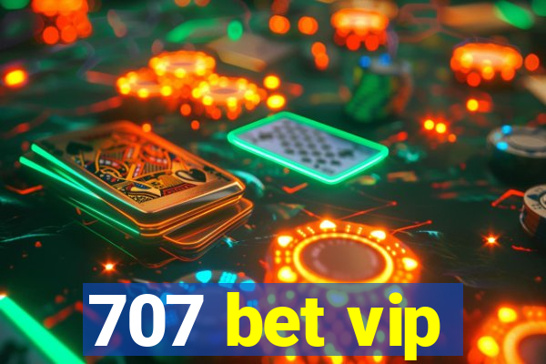 707 bet vip