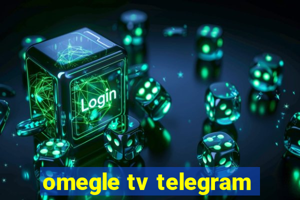 omegle tv telegram